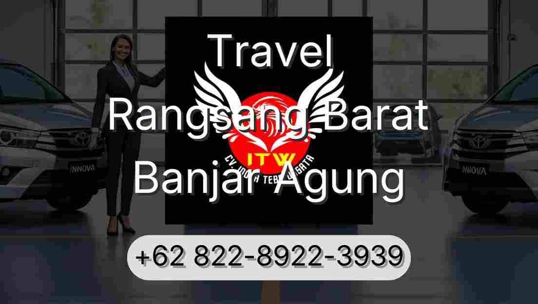 Travel Rangsang Barat Banjar Agung