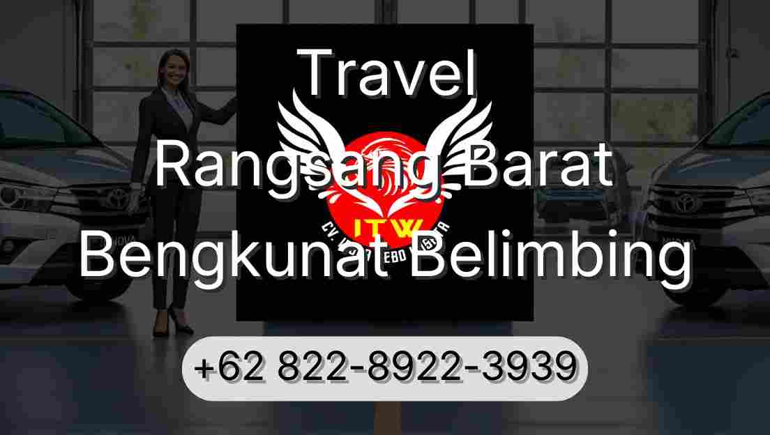 Travel Rangsang Barat Bengkunat Belimbing