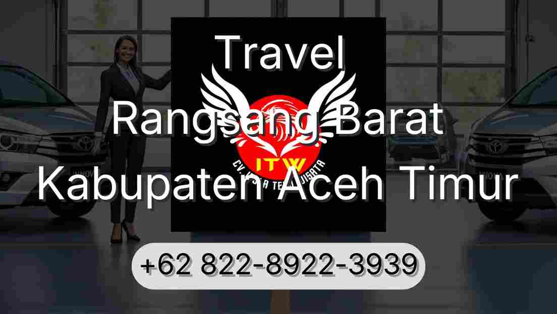 Travel Rangsang Barat Kabupaten Aceh Timur