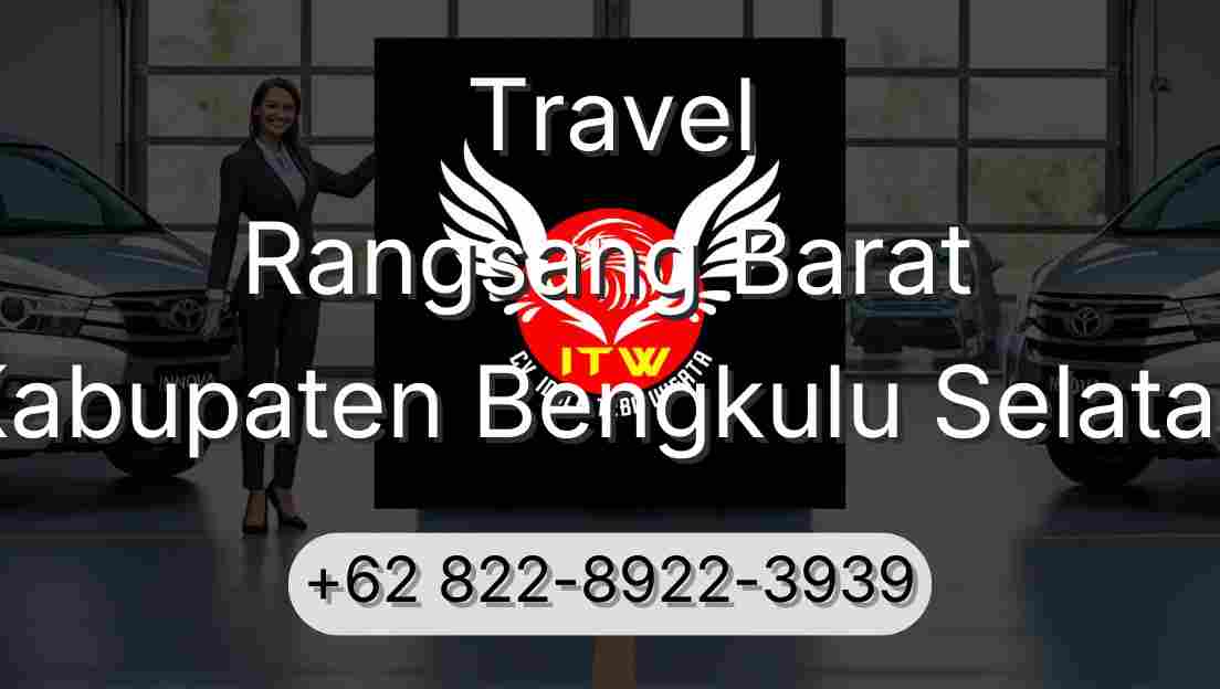 Travel Rangsang Barat Kabupaten Bengkulu Selatan