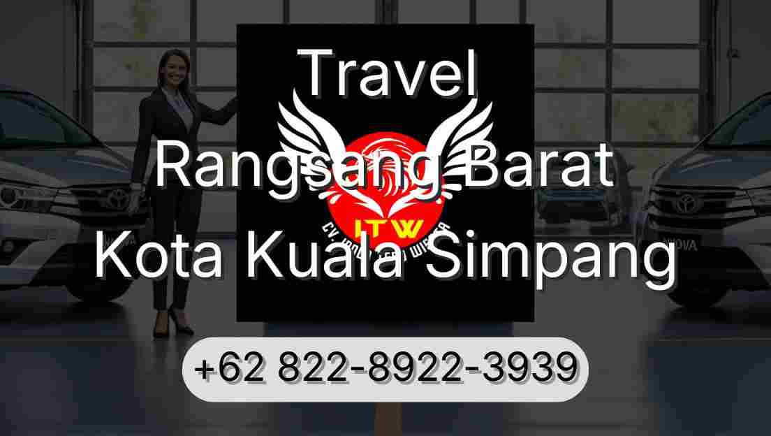 Travel Rangsang Barat Kota Kuala Simpang