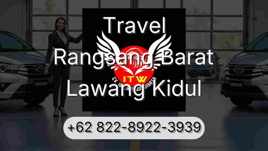 Travel Rangsang Barat Lawang Kidul