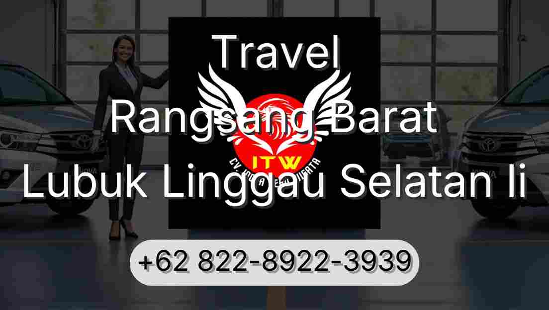 Travel Rangsang Barat Lubuk Linggau Selatan Ii