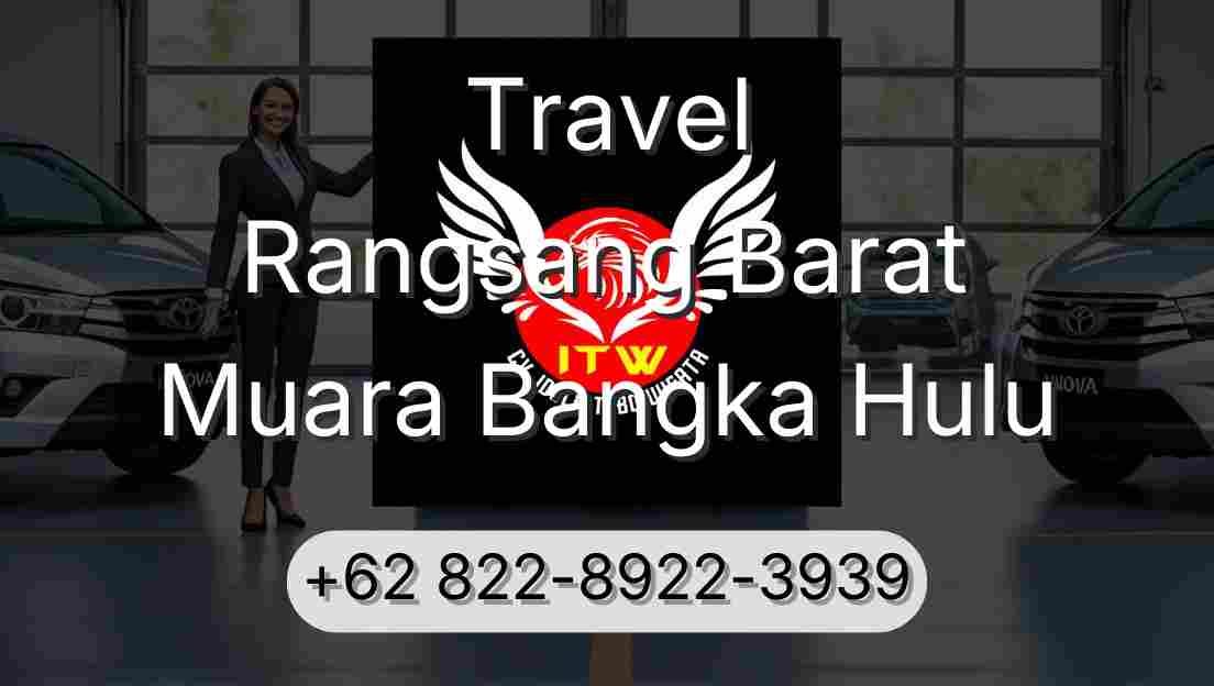 Travel Rangsang Barat Muara Bangka Hulu
