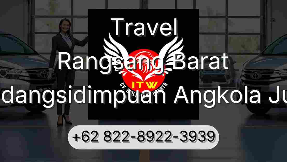 Travel Rangsang Barat Padangsidimpuan Angkola Julu