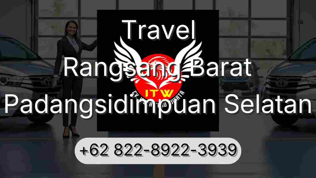 Travel Rangsang Barat Padangsidimpuan Selatan
