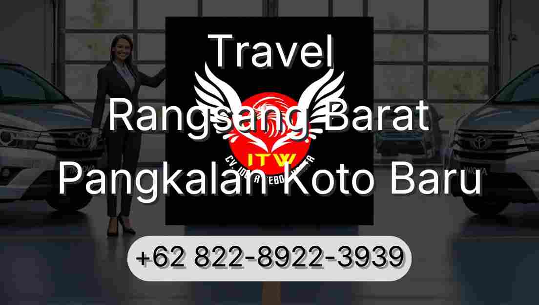 Travel Rangsang Barat Pangkalan Koto Baru