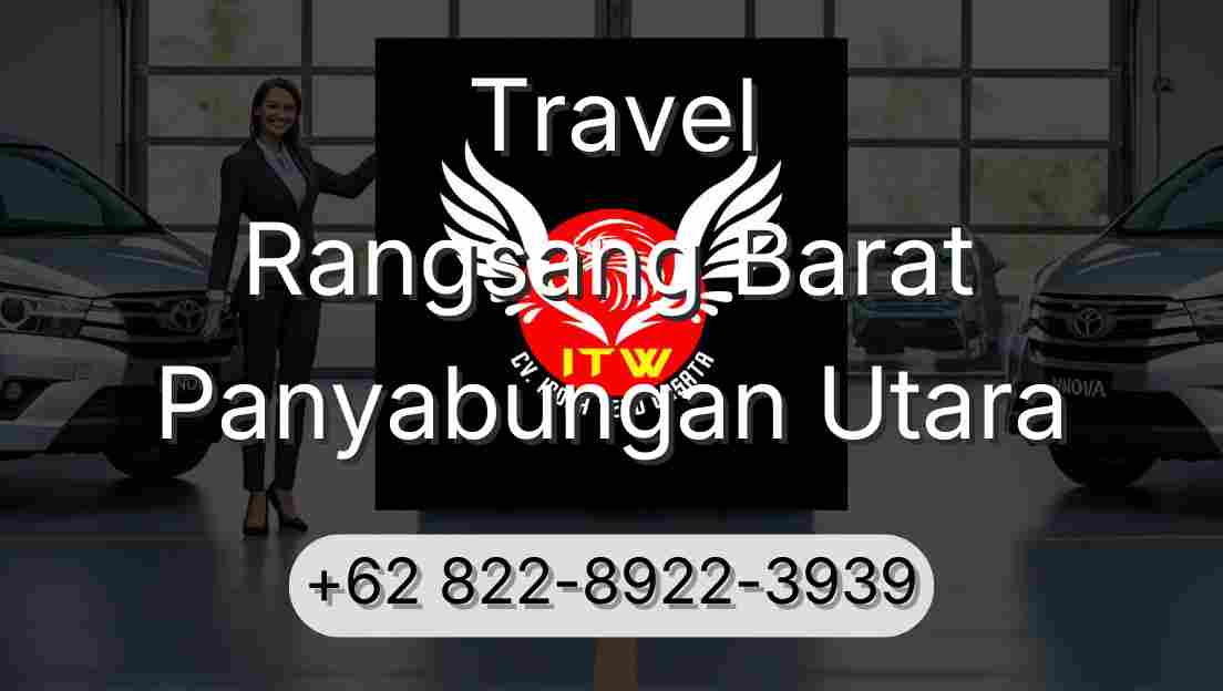 Travel Rangsang Barat Panyabungan Utara