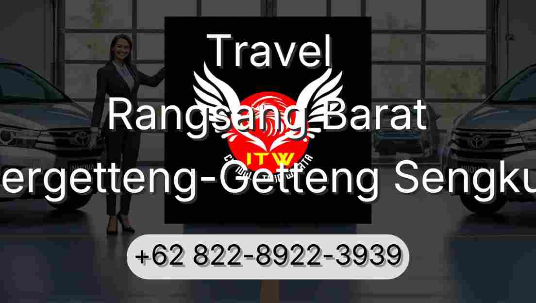 Travel Rangsang Barat Pergetteng-Getteng Sengkut