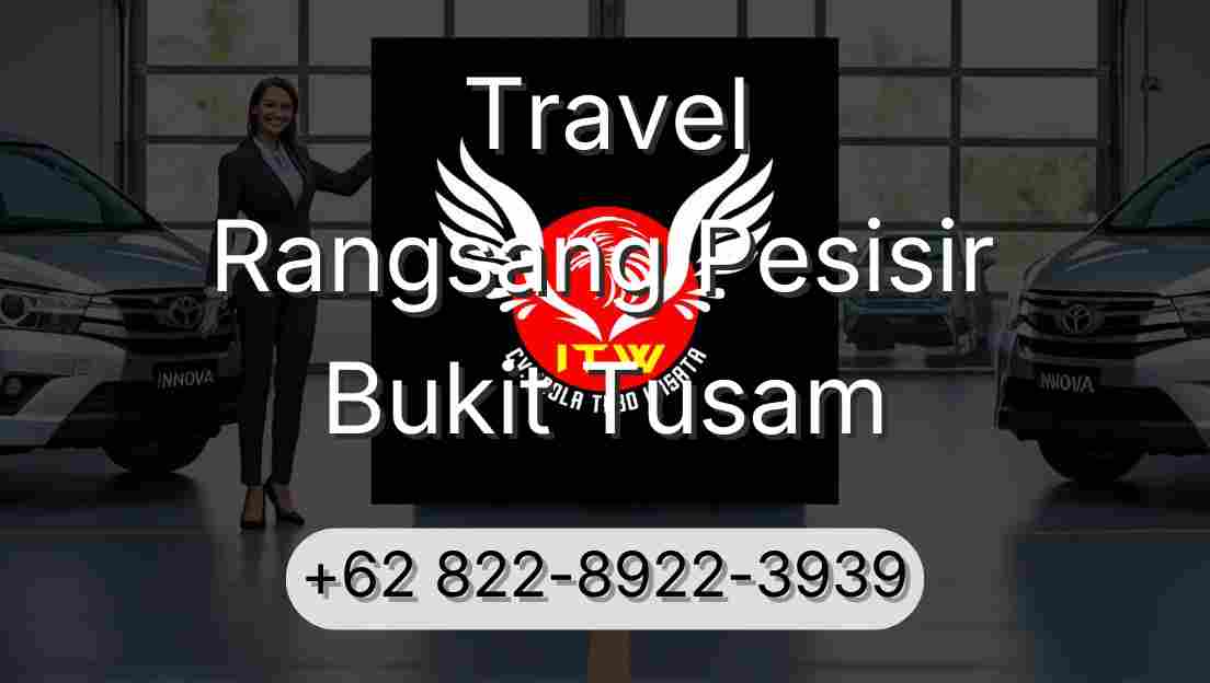Travel Rangsang Pesisir Bukit Tusam