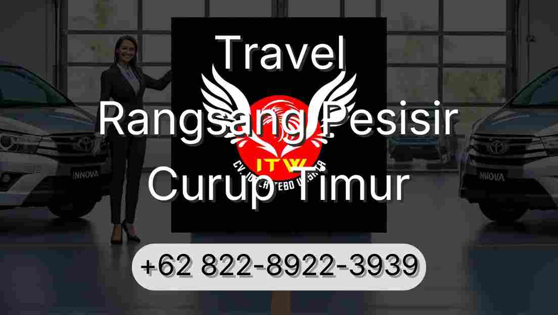 Travel Rangsang Pesisir Curup Timur