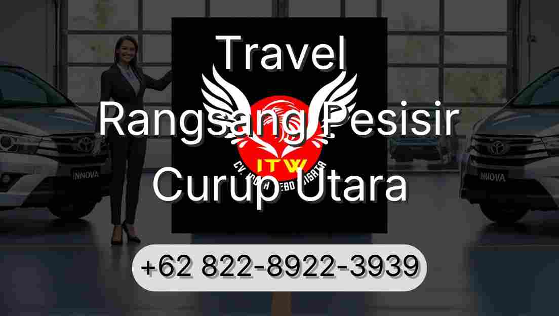 Travel Rangsang Pesisir Curup Utara