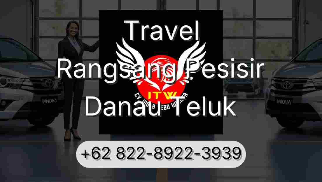 Travel Rangsang Pesisir Danau Teluk