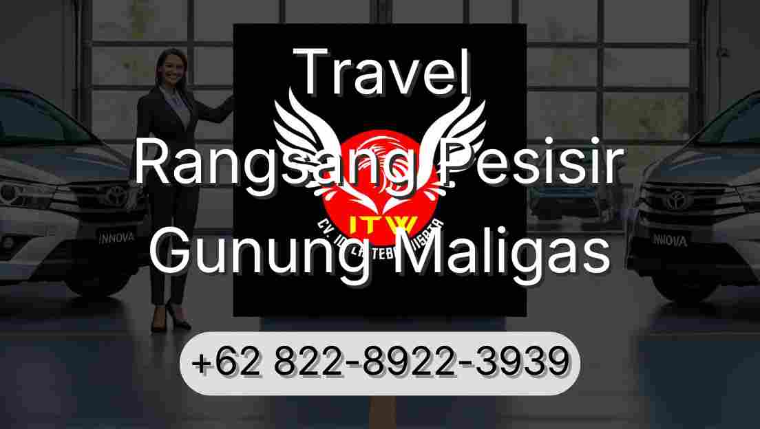 Travel Rangsang Pesisir Gunung Maligas
