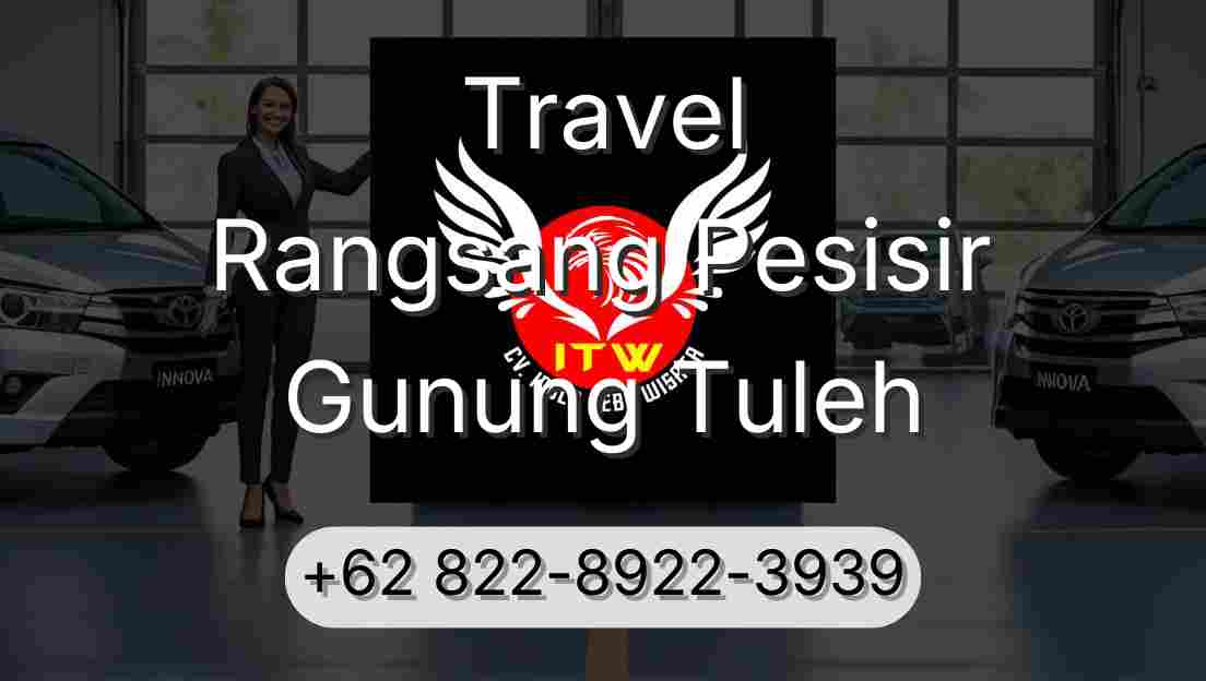 Travel Rangsang Pesisir Gunung Tuleh