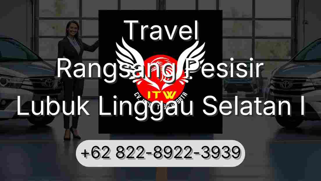 Travel Rangsang Pesisir Lubuk Linggau Selatan I