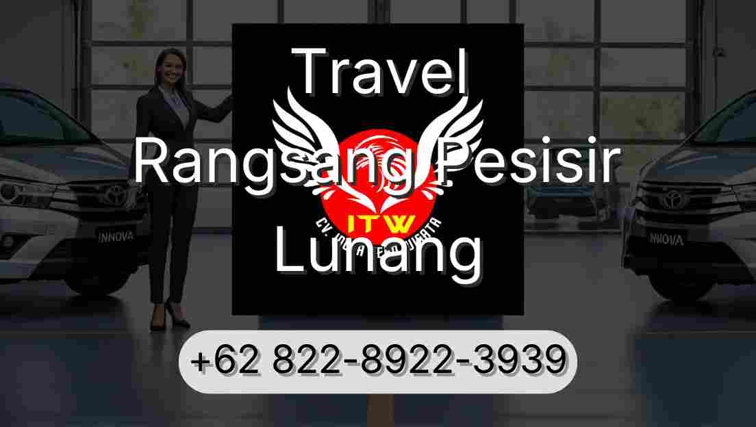 Travel Rangsang Pesisir Lunang