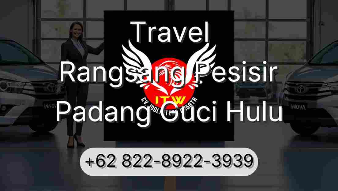 Travel Rangsang Pesisir Padang Guci Hulu