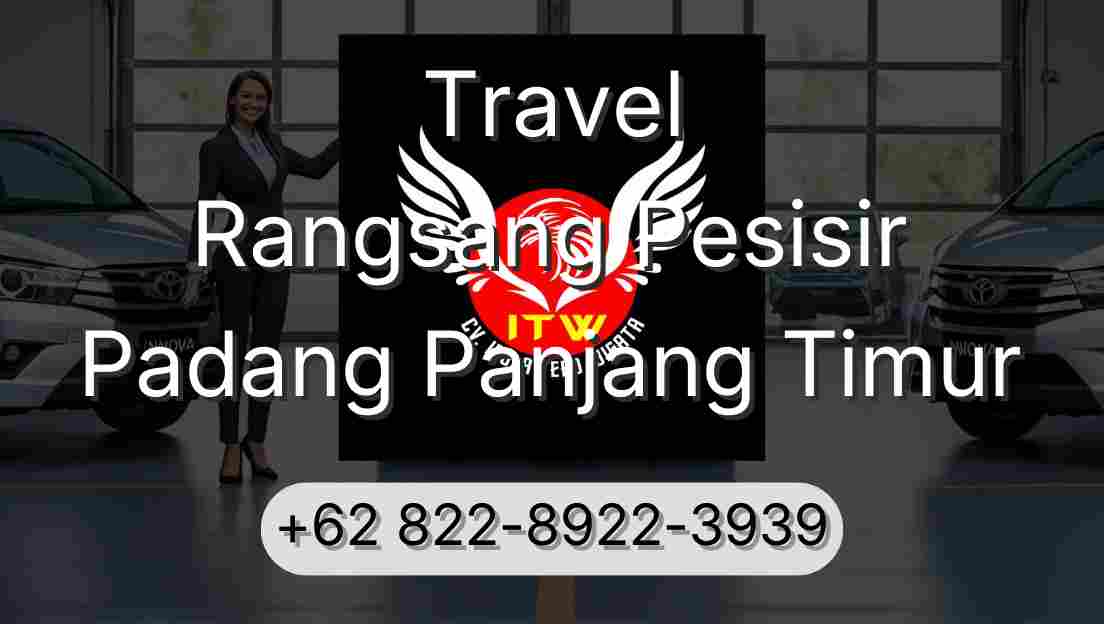 Travel Rangsang Pesisir Padang Panjang Timur