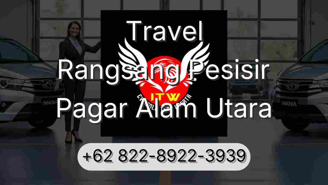 Travel Rangsang Pesisir Pagar Alam Utara