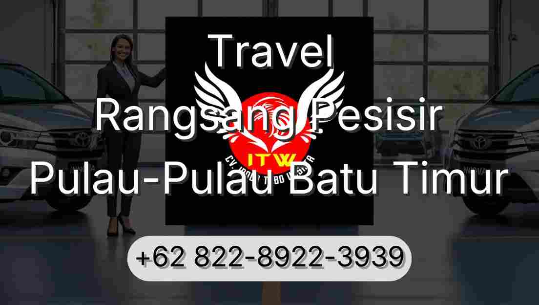 Travel Rangsang Pesisir Pulau-Pulau Batu Timur