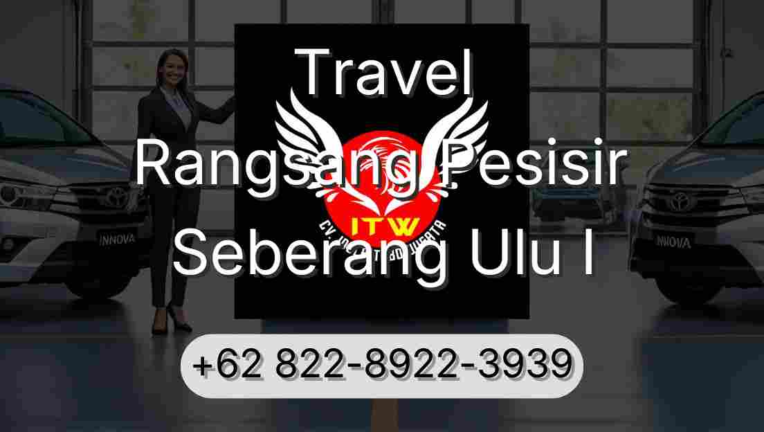 Travel Rangsang Pesisir Seberang Ulu I