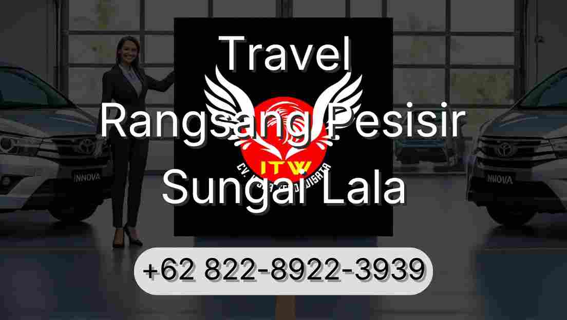 Travel Rangsang Pesisir Sungai Lala