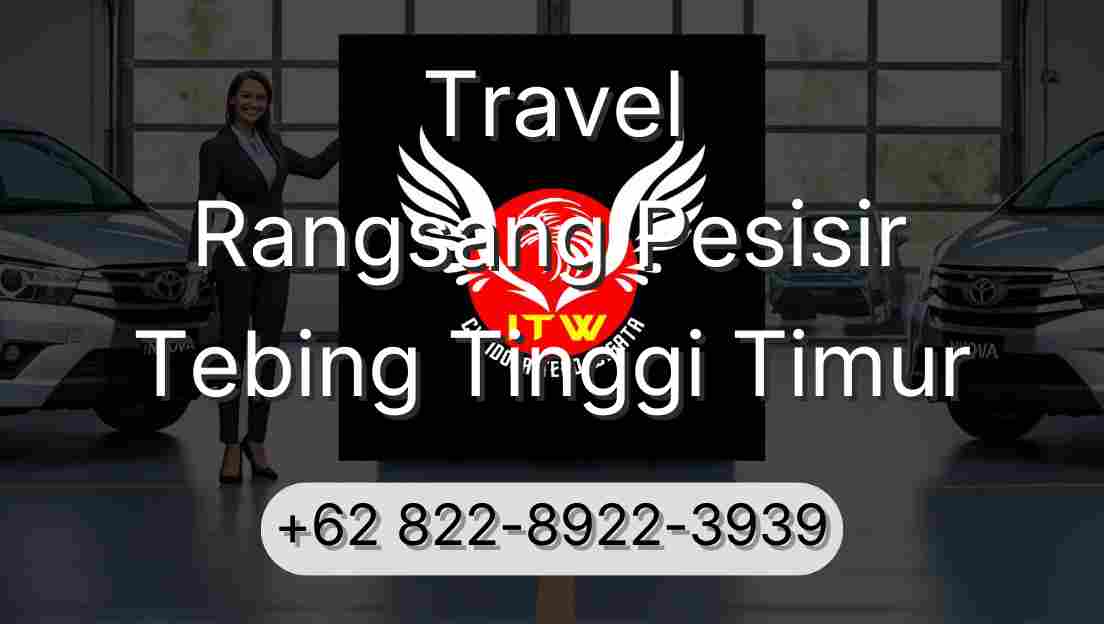 Travel Rangsang Pesisir Tebing Tinggi Timur