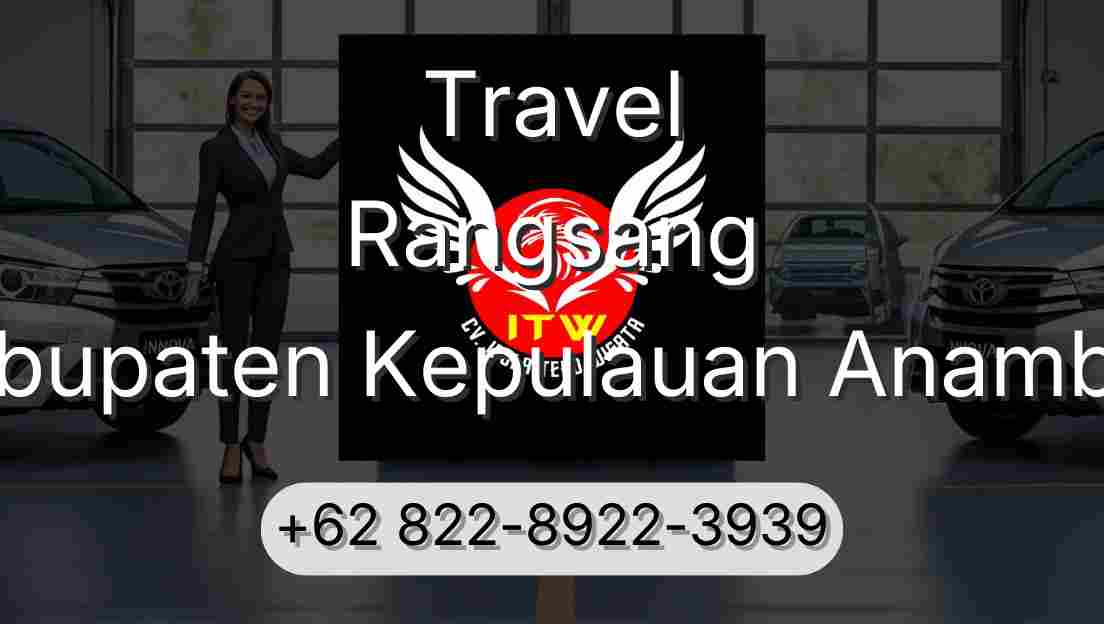 Travel Rangsang Kabupaten Kepulauan Anambas