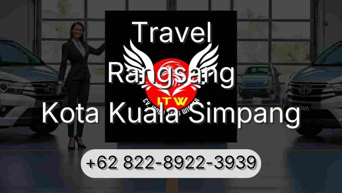 Travel Rangsang Kota Kuala Simpang