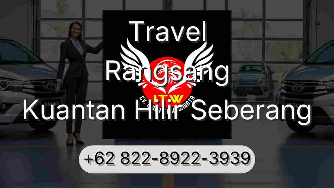Travel Rangsang Kuantan Hilir Seberang