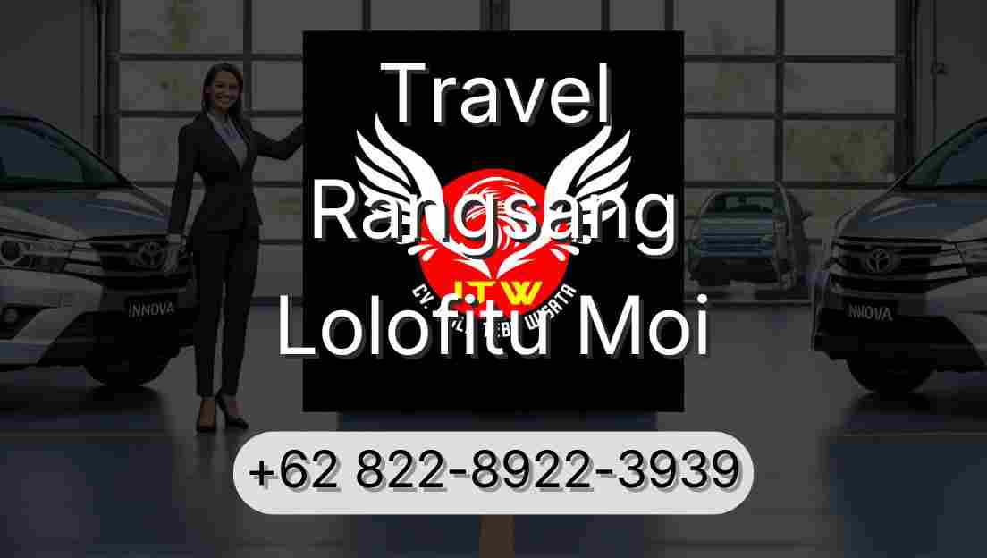 Travel Rangsang Lolofitu Moi