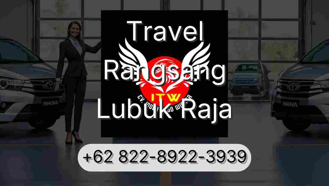 Travel Rangsang Lubuk Raja