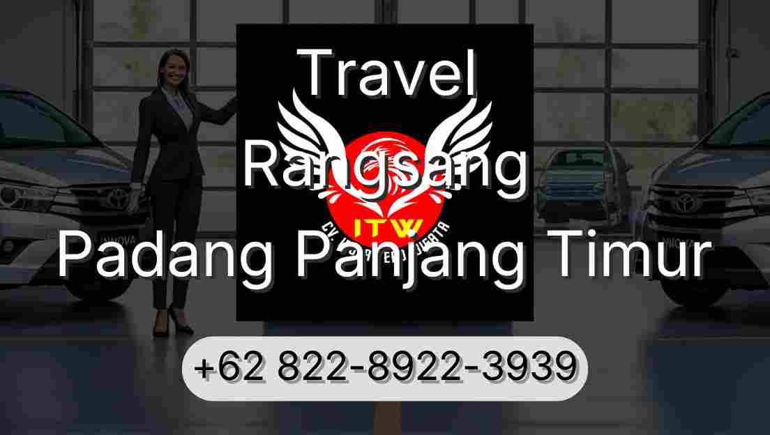 Travel Rangsang Padang Panjang Timur