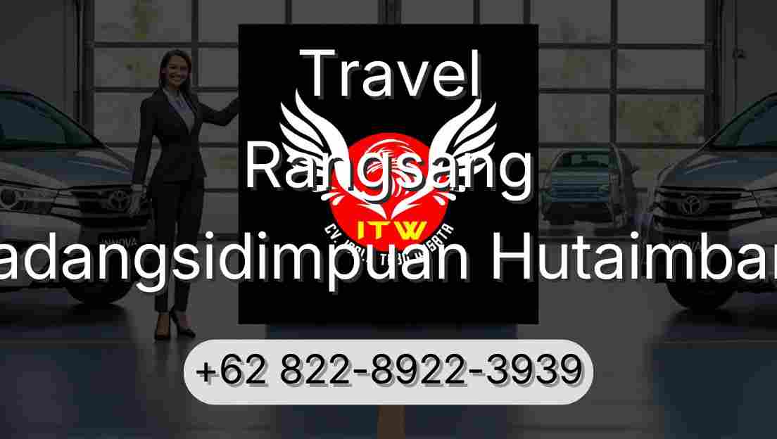 Travel Rangsang Padangsidimpuan Hutaimbaru