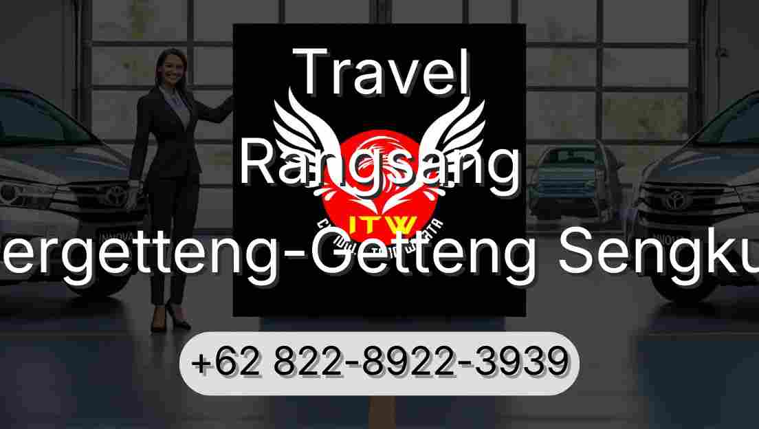 Travel Rangsang Pergetteng-Getteng Sengkut
