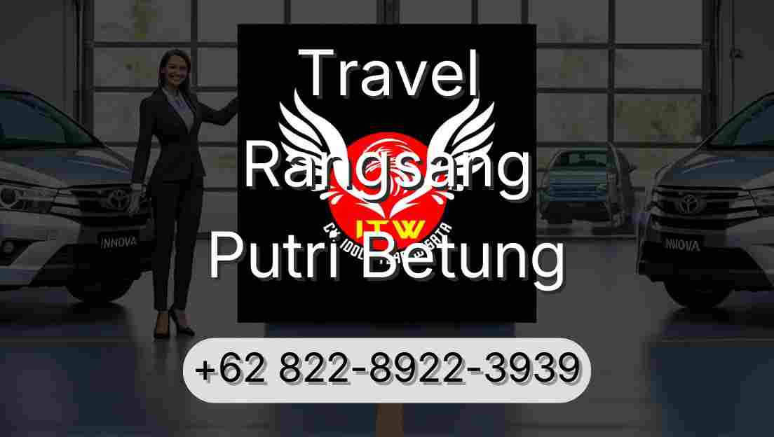 Travel Rangsang Putri Betung