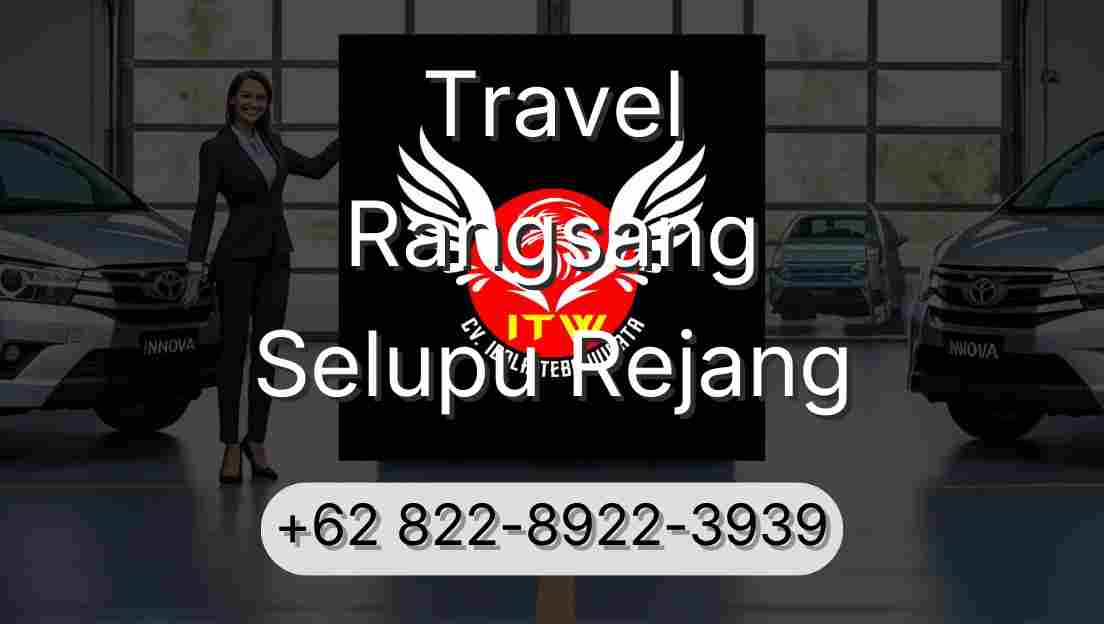 Travel Rangsang Selupu Rejang