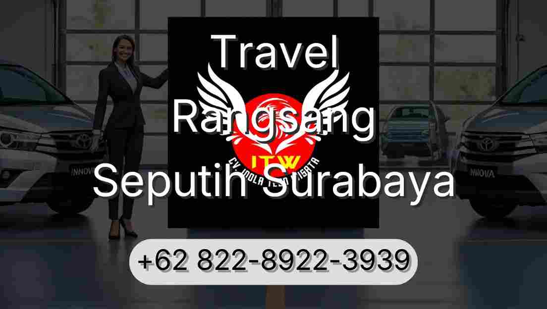 Travel Rangsang Seputih Surabaya
