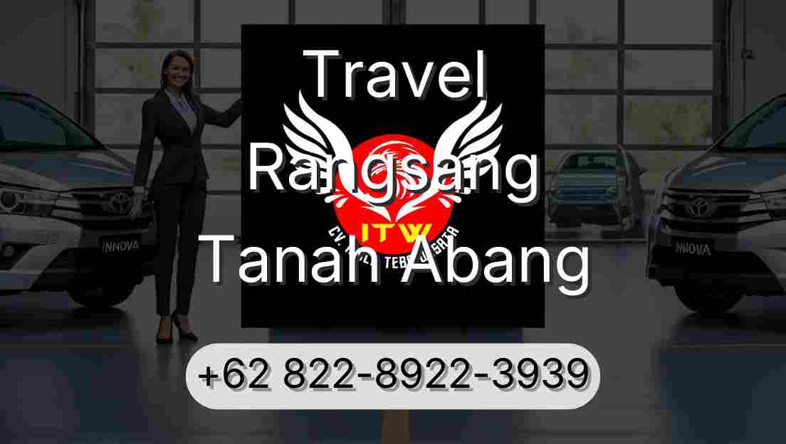 Travel Rangsang Tanah Abang