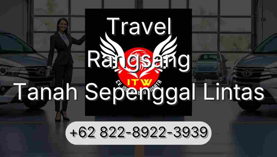 Travel Rangsang Tanah Sepenggal Lintas