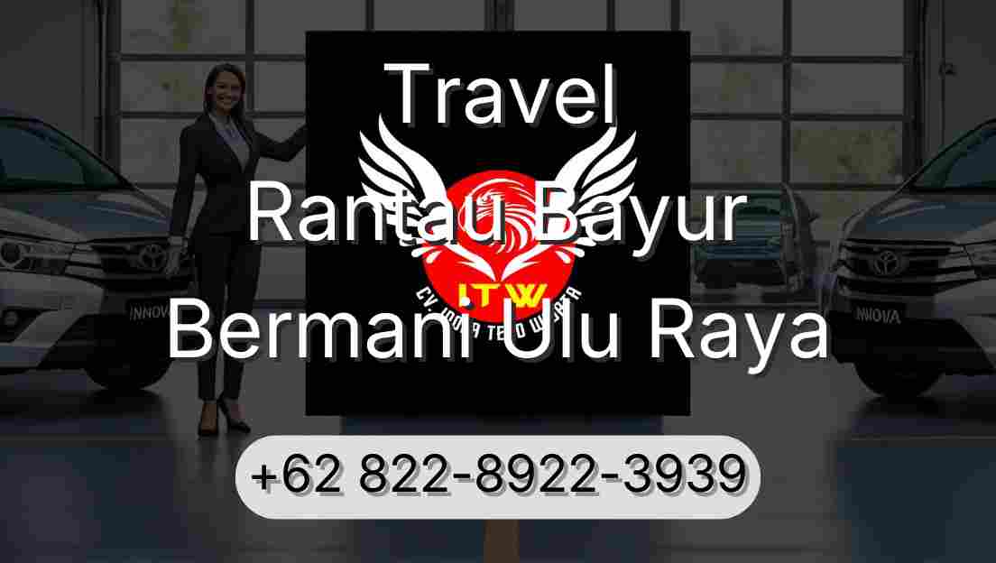 Travel Rantau Bayur Bermani Ulu Raya