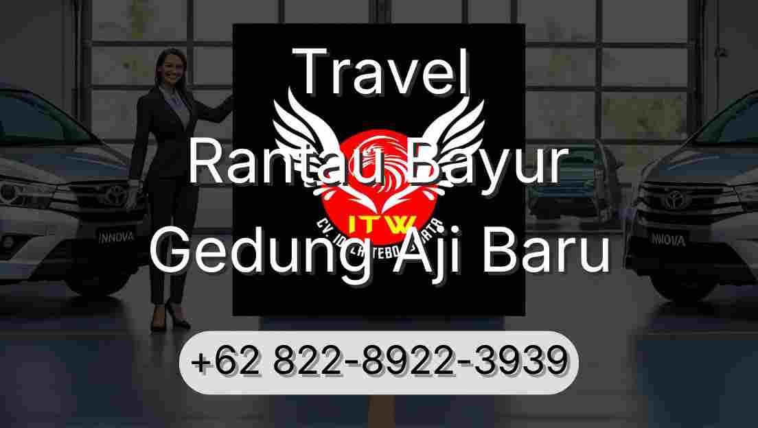 Travel Rantau Bayur Gedung Aji Baru