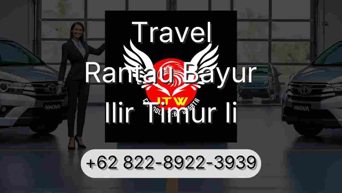 Travel Rantau Bayur Ilir Timur Ii