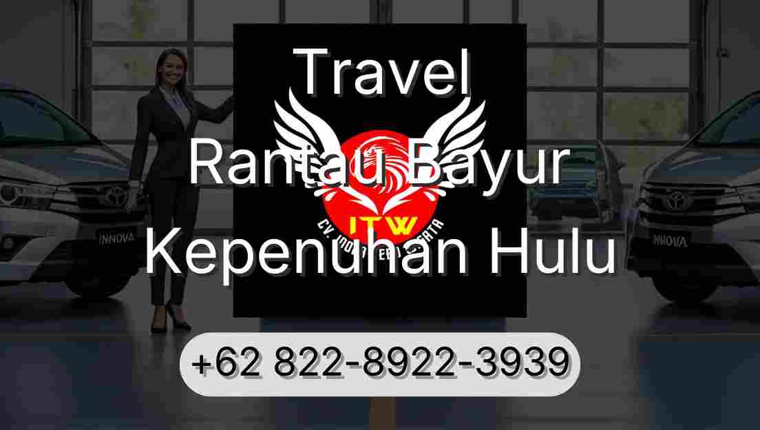 Travel Rantau Bayur Kepenuhan Hulu