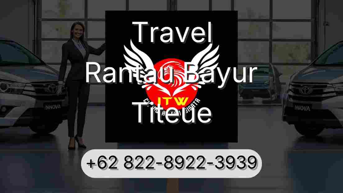 Travel Rantau Bayur Titeue