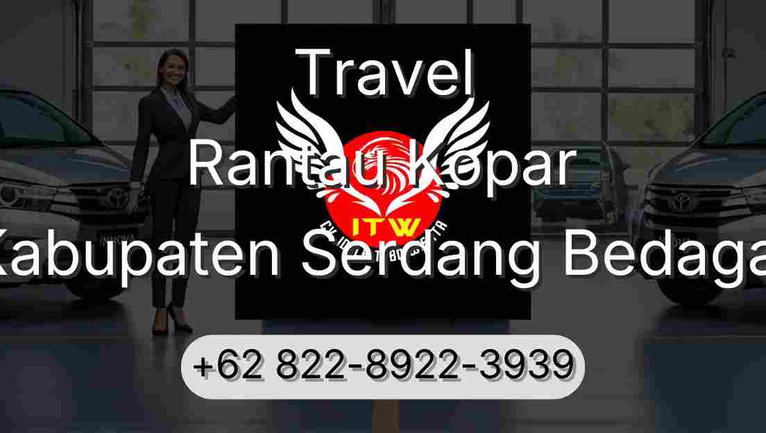 Travel Rantau Kopar Kabupaten Serdang Bedagai