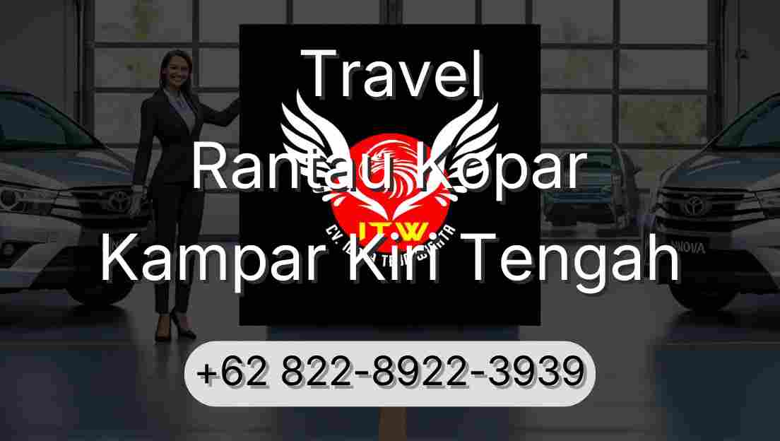 Travel Rantau Kopar Kampar Kiri Tengah