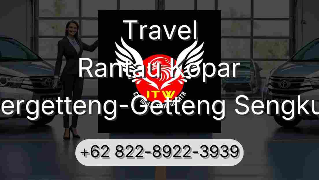 Travel Rantau Kopar Pergetteng-Getteng Sengkut