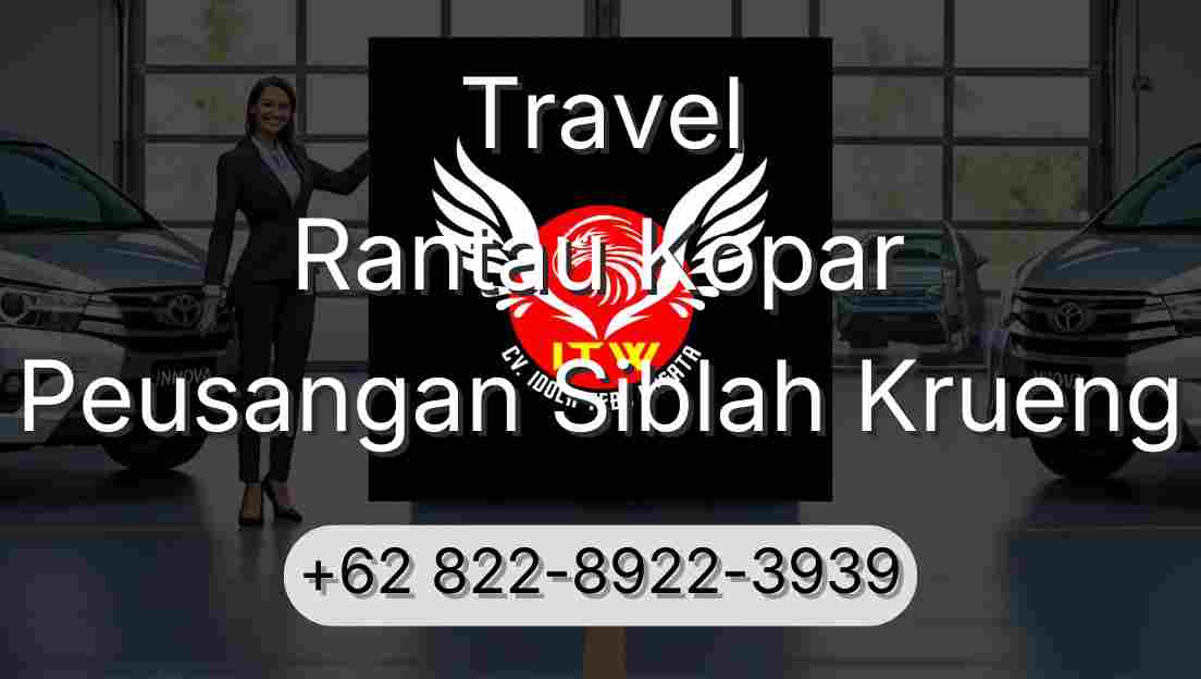 Travel Rantau Kopar Peusangan Siblah Krueng